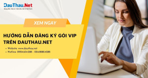 Hướng dẫn đăng ký sử dụng gói VIP trên DauThau.Net